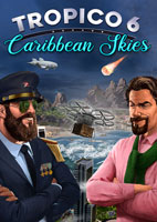 Купить ключ дешево Tropico 6. Caribbean Skies DLC
